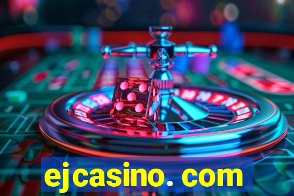 ejcasino. com